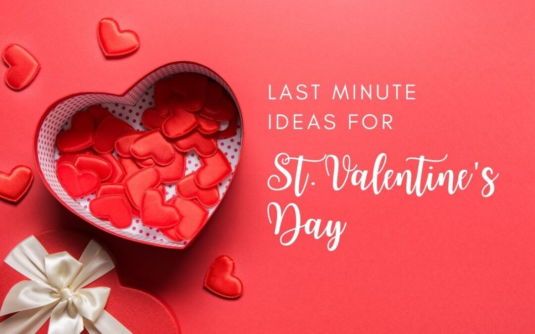 4 Ideas for Your Last-Minute Gift on St. Valentine’s Day